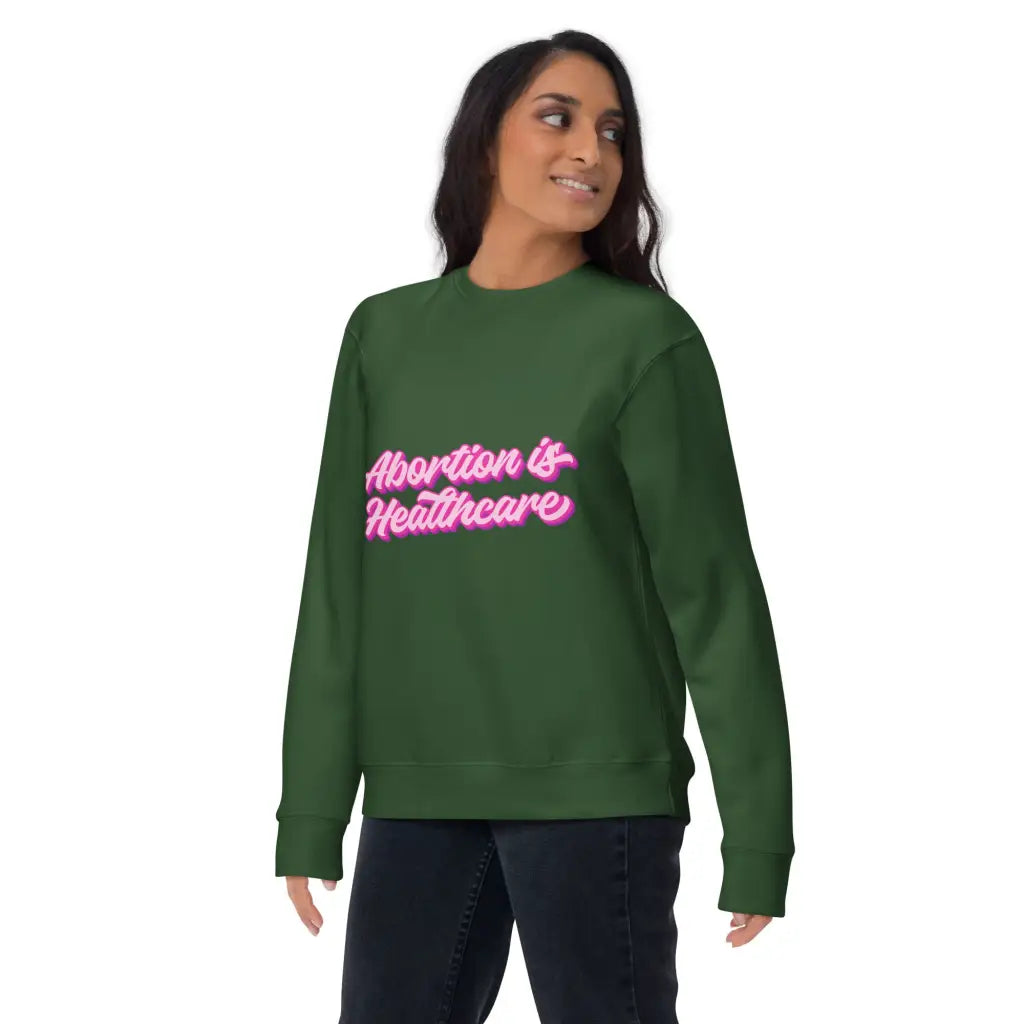 Abortion Is Healthcare Unisex Premium Sweatshirt -