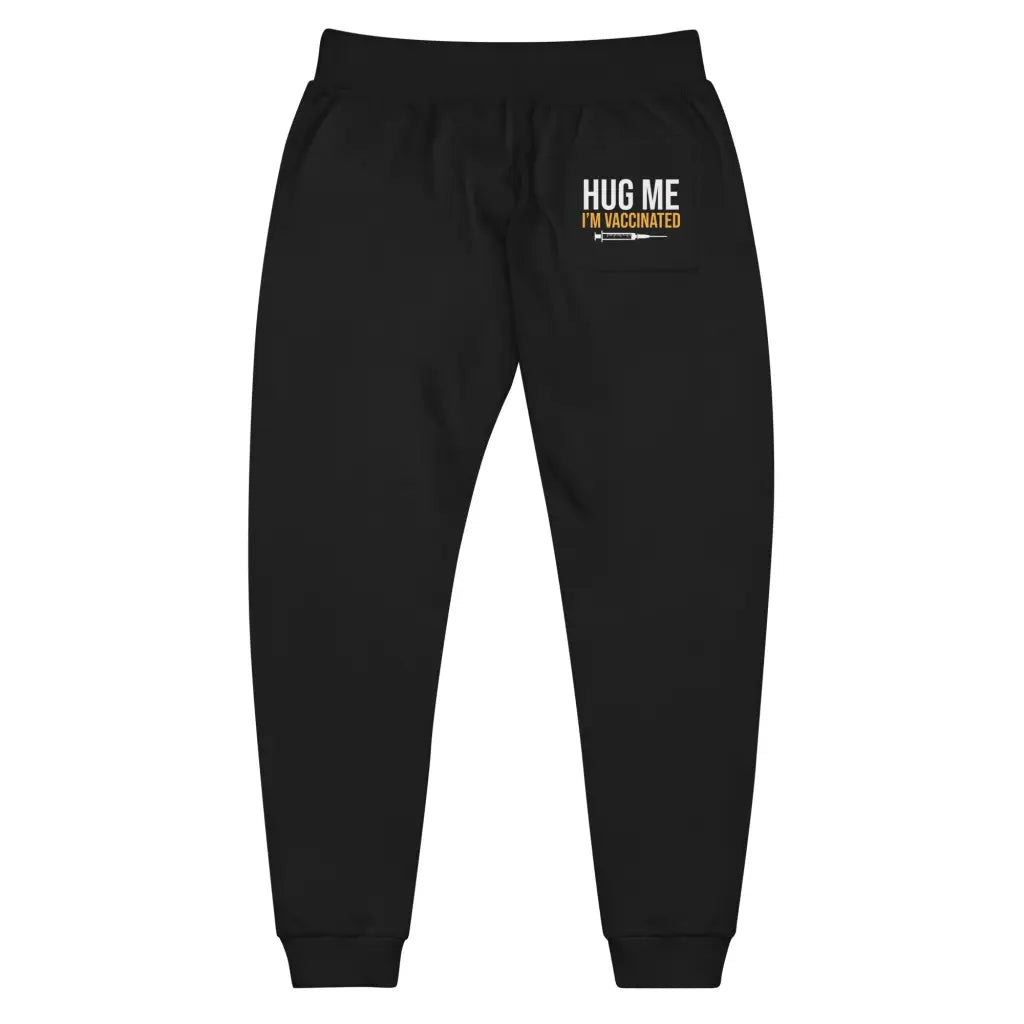 Hug Me I’m Vaccinated Unisex Fleece Sweatpants - Democratic