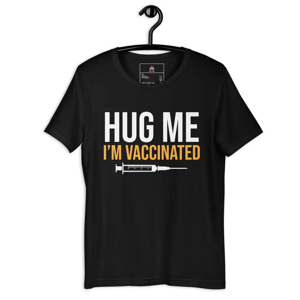 Hug Me I’m Vaccinated Unisex T-shirt - Black / Xs -