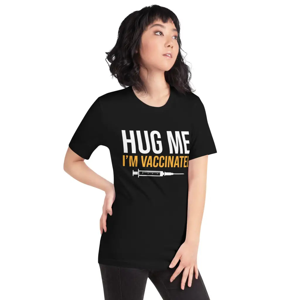 Hug Me I’m Vaccinated Unisex T-shirt - Democratic