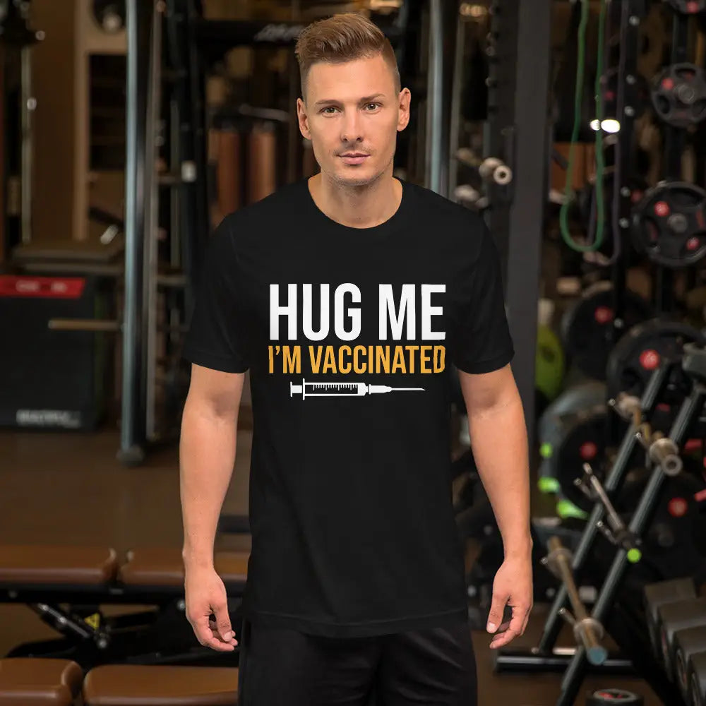 Hug Me I’m Vaccinated Unisex T-shirt - Democratic