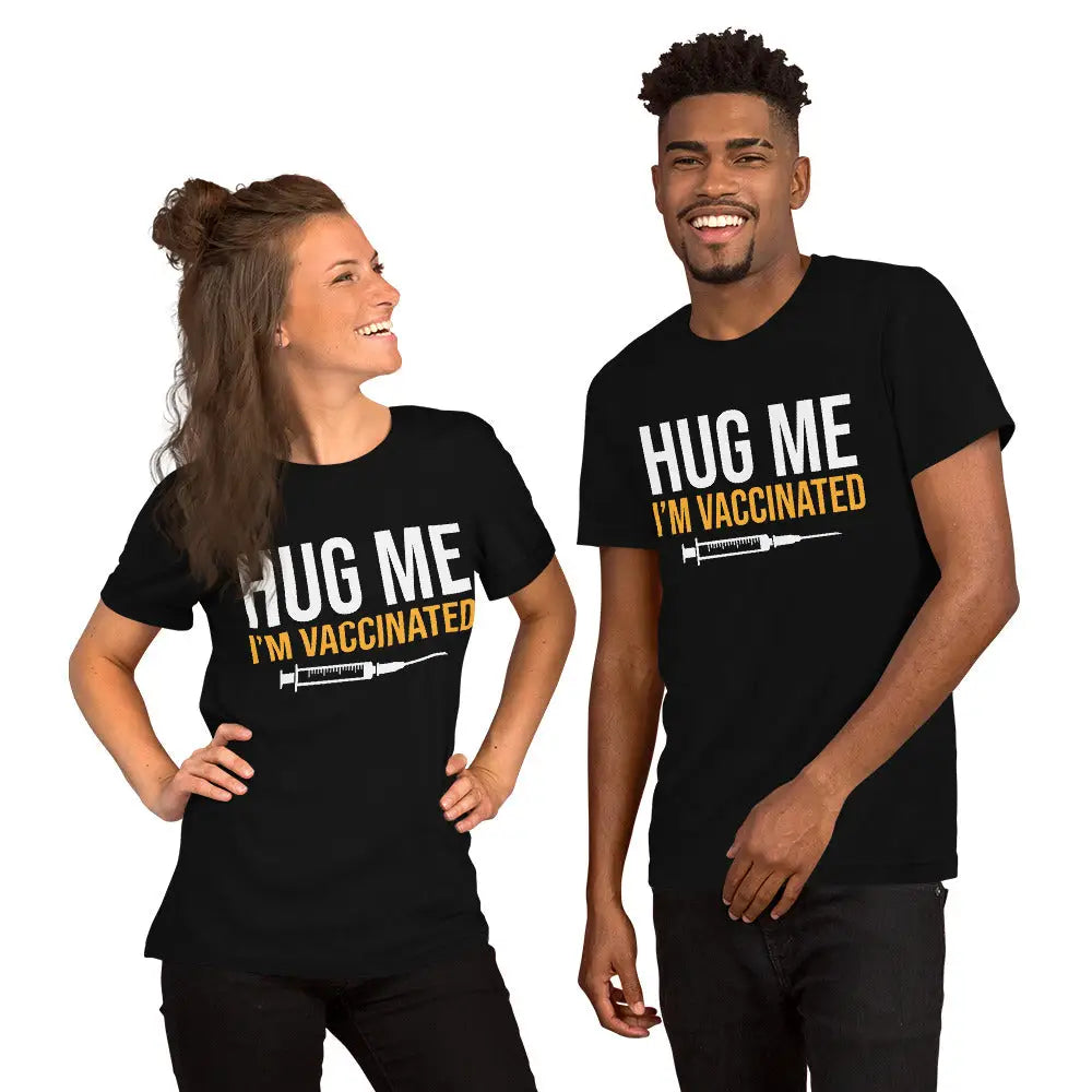 Hug Me I’m Vaccinated Unisex T-shirt - Democratic