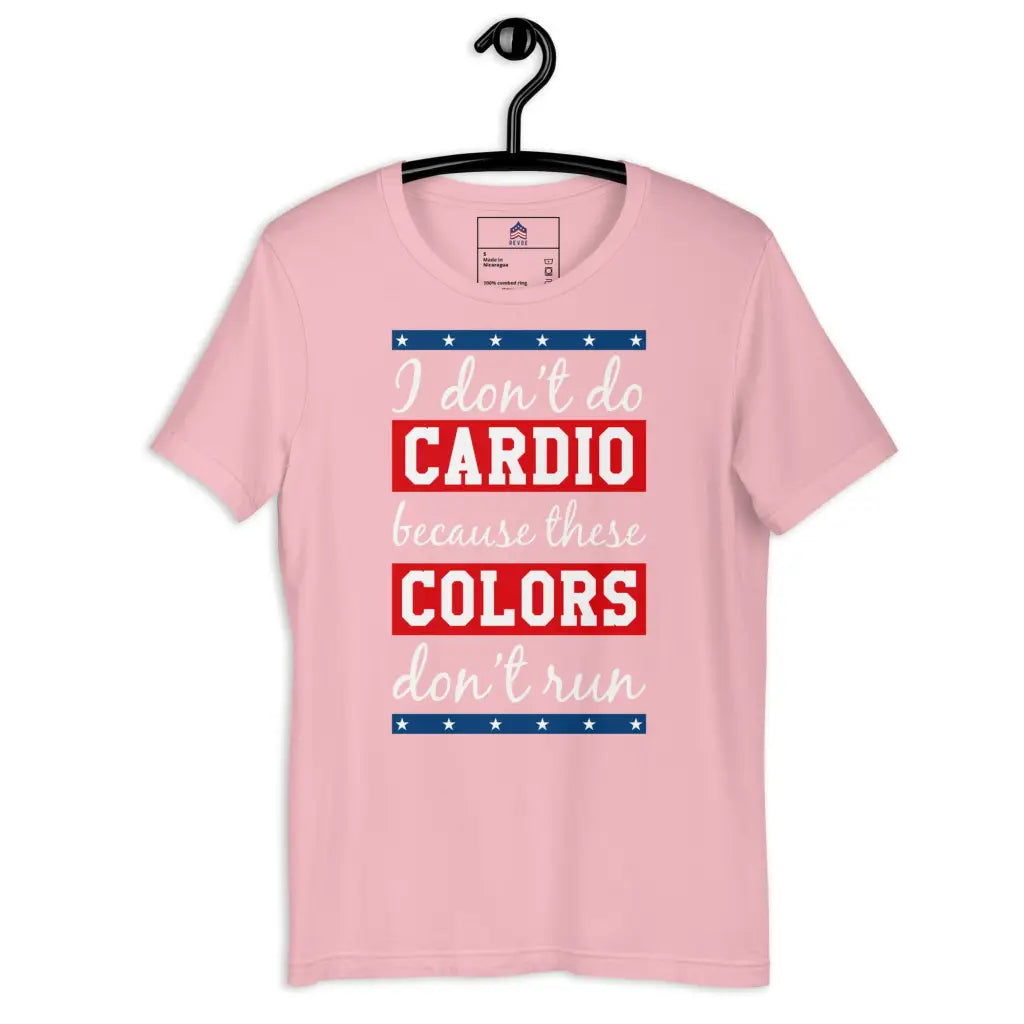 I Don’t Do Cardio Unisex T-shirt - Pink / s - Republican