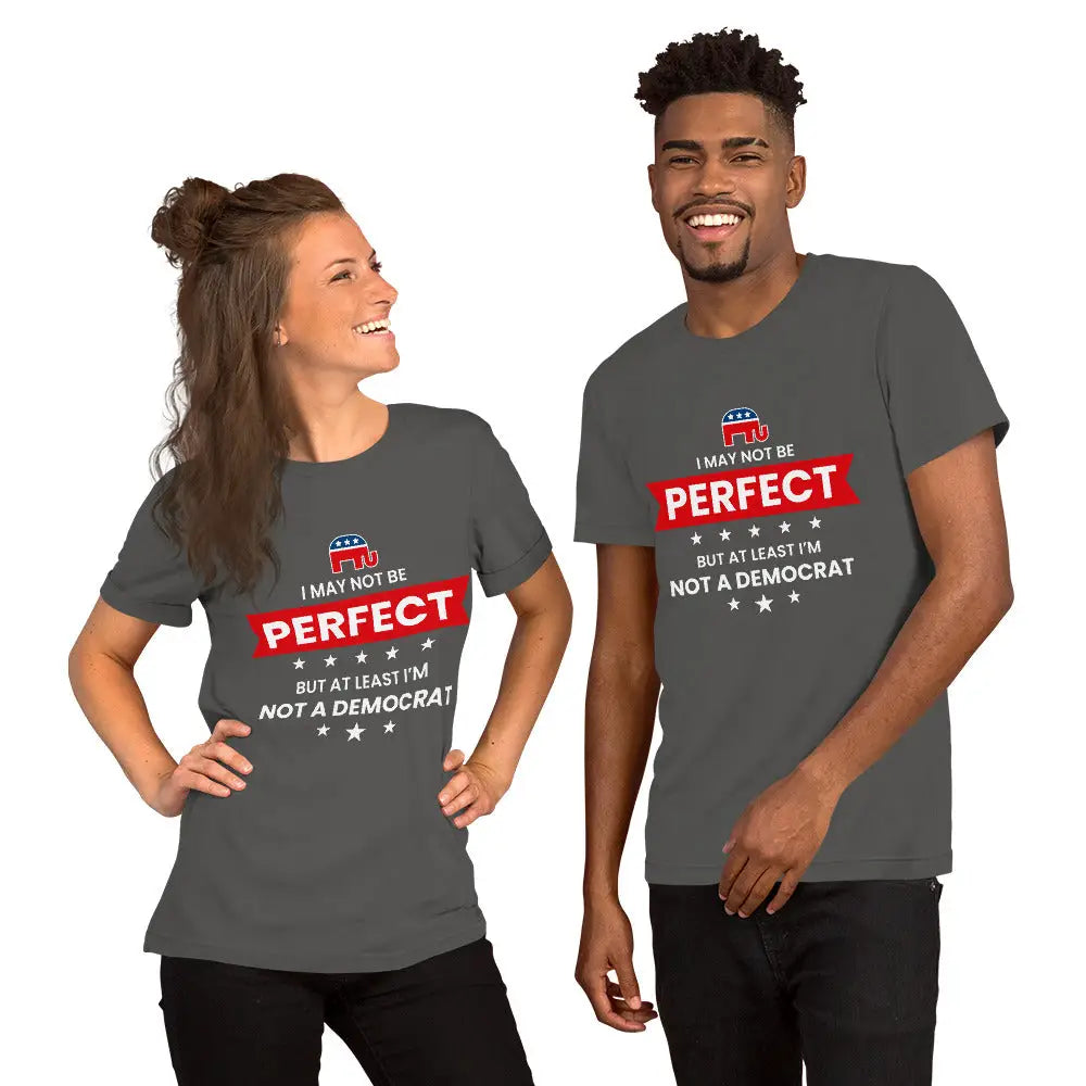 I May Not Be Perfect Unisex T-shirt - Republican