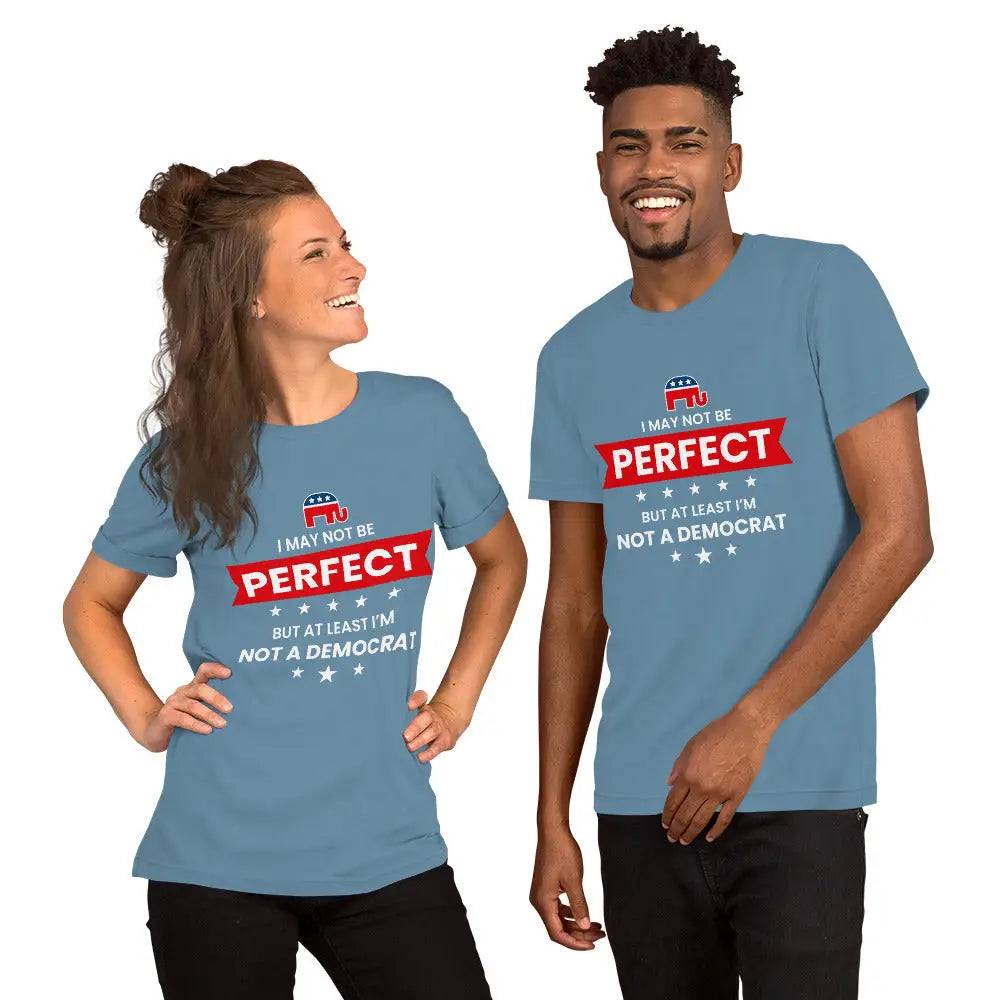 I May Not Be Perfect Unisex T-shirt - Republican