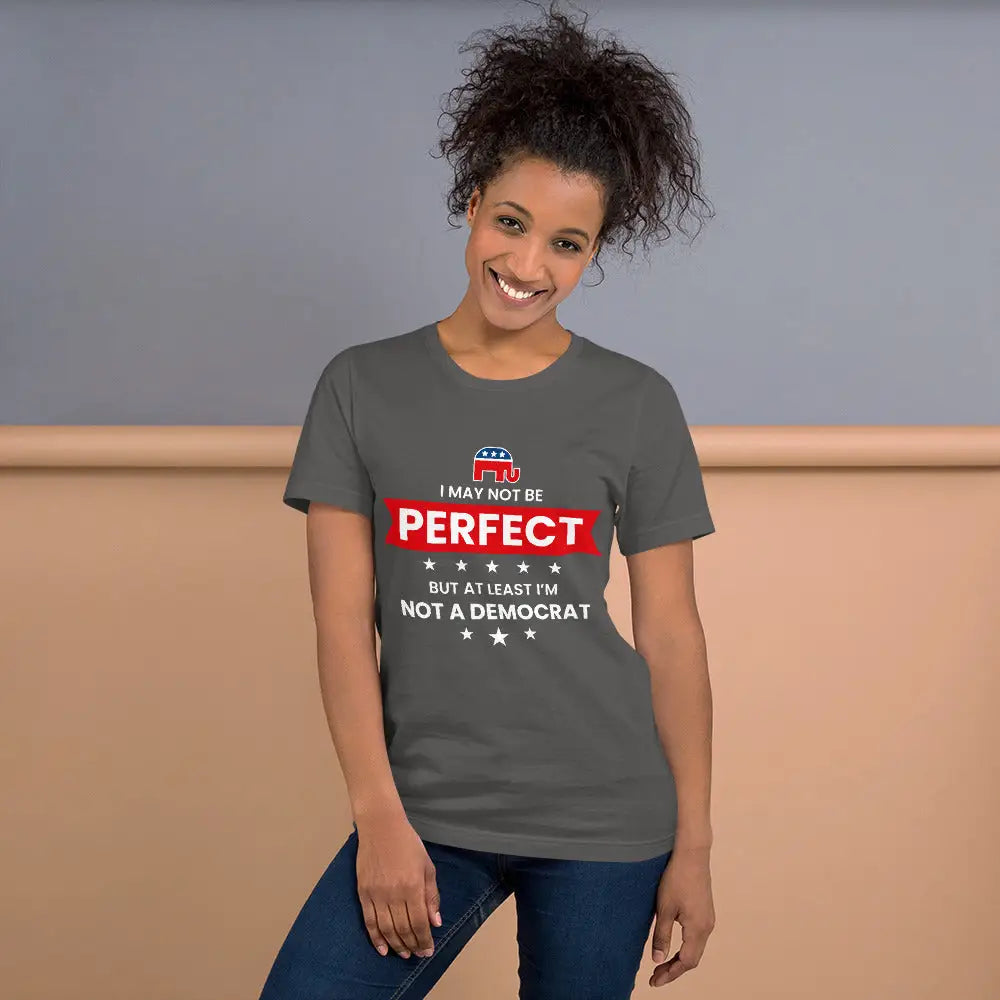 I May Not Be Perfect Unisex T-shirt - Republican