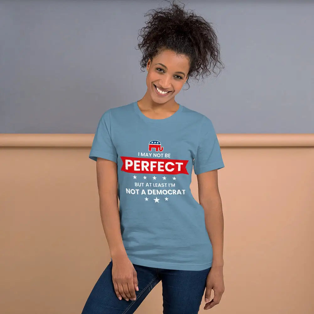 I May Not Be Perfect Unisex T-shirt - Republican