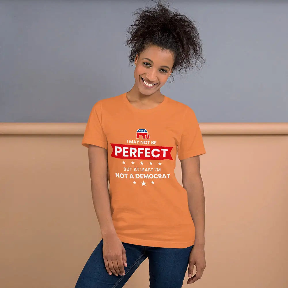 I May Not Be Perfect Unisex T-shirt - Republican