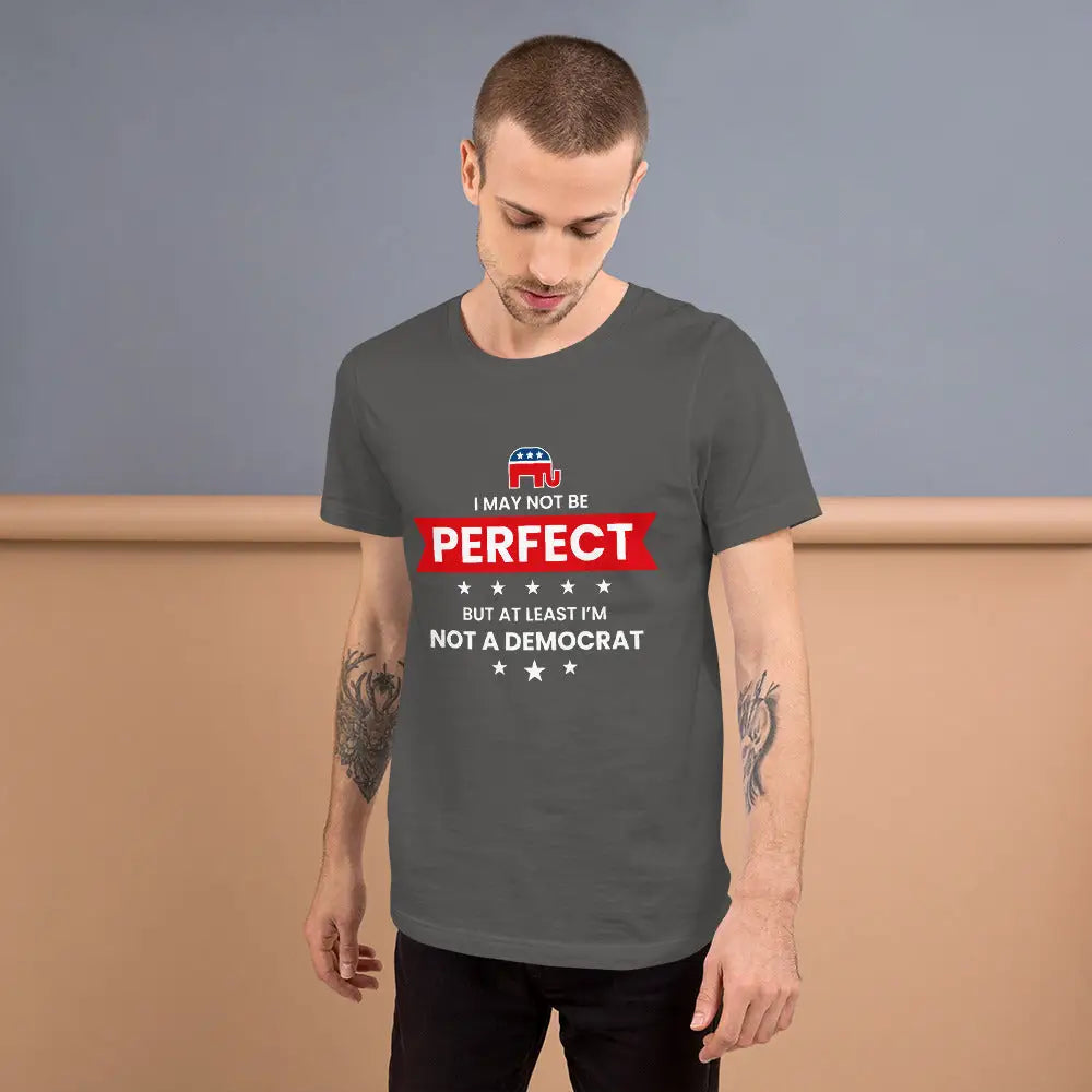 I May Not Be Perfect Unisex T-shirt - Republican