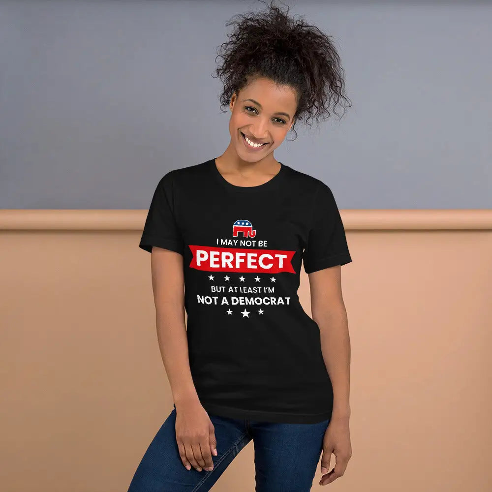 I May Not Be Perfect Unisex T-shirt - Republican