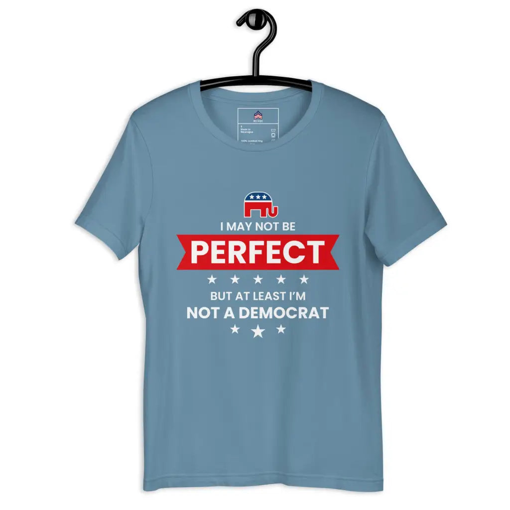 I May Not Be Perfect Unisex T-shirt - Steel Blue / s -