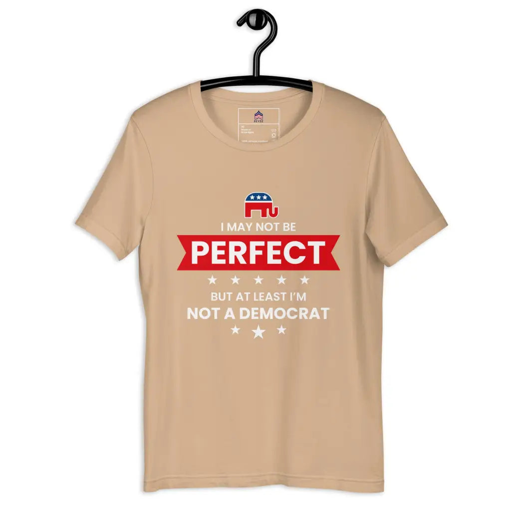 I May Not Be Perfect Unisex T-shirt - Tan / Xs - Republican