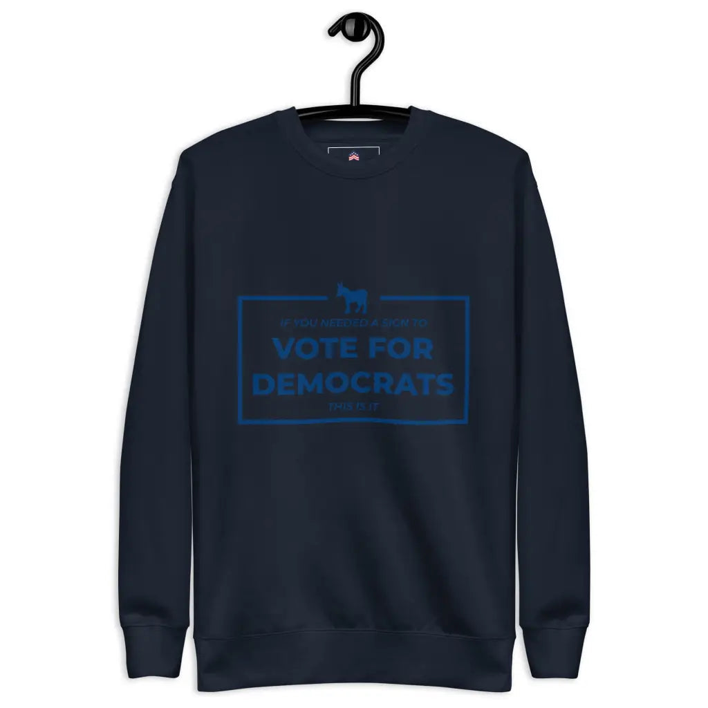 If You Needed a Sign Unisex Premium Sweatshirt - Navy Blazer