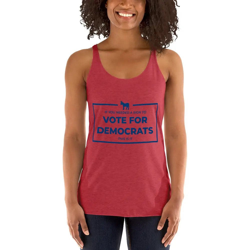 If You Needed a Sign Women’s Racerback Tank - Democratic