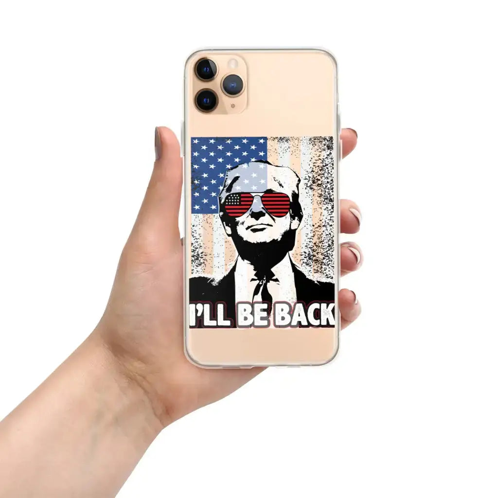 I’ll Be Back Iphone Case - Iphone 11 Pro Max - Republican