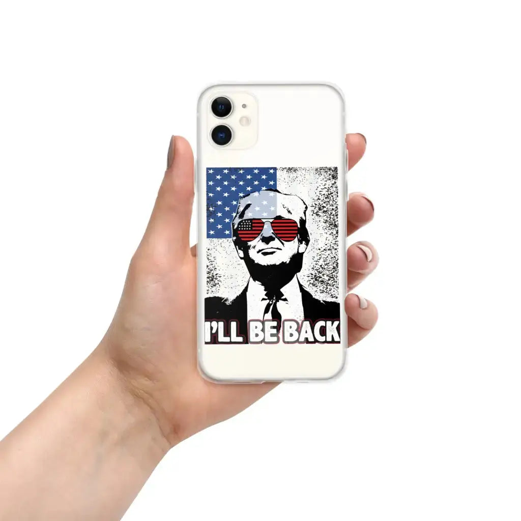 I’ll Be Back Iphone Case - Iphone 11 - Republican