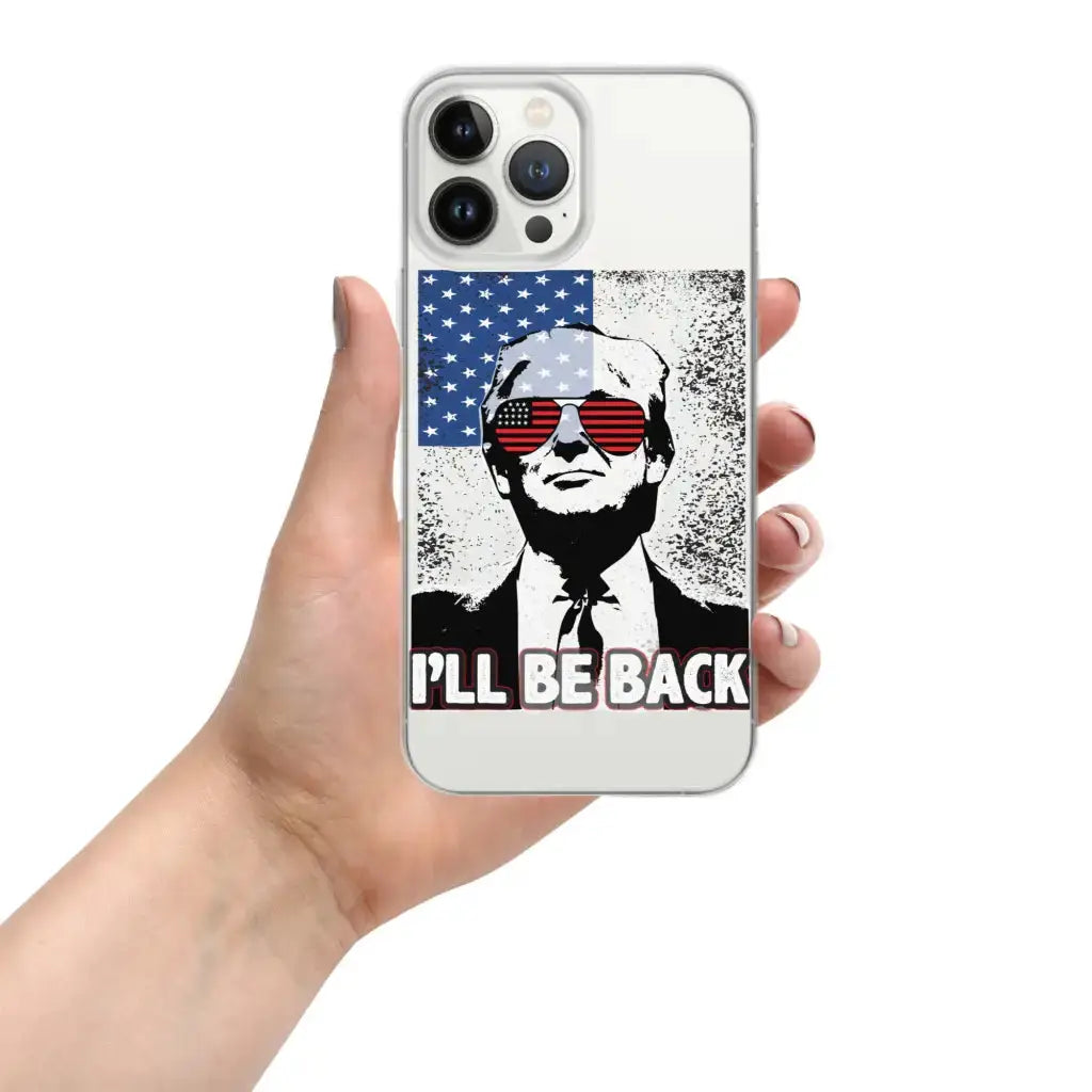 I’ll Be Back Iphone Case - Iphone 13 Pro Max - Republican