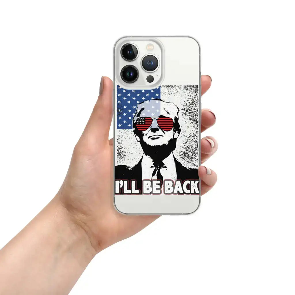 I’ll Be Back Iphone Case - Iphone 13 Pro - Republican