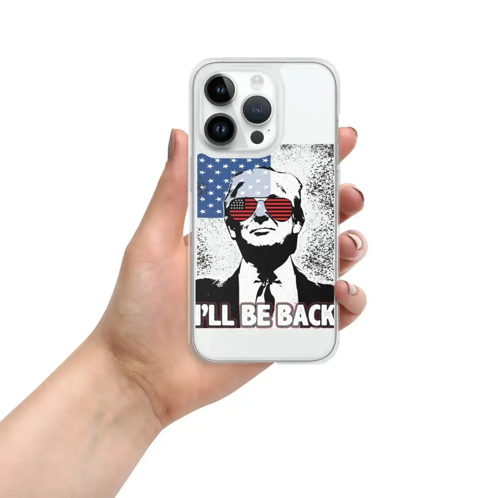 I’ll Be Back Iphone Case - Iphone 14 Pro - Republican