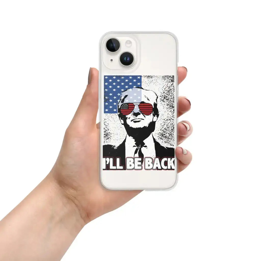 I’ll Be Back Iphone Case - Iphone 14 - Republican