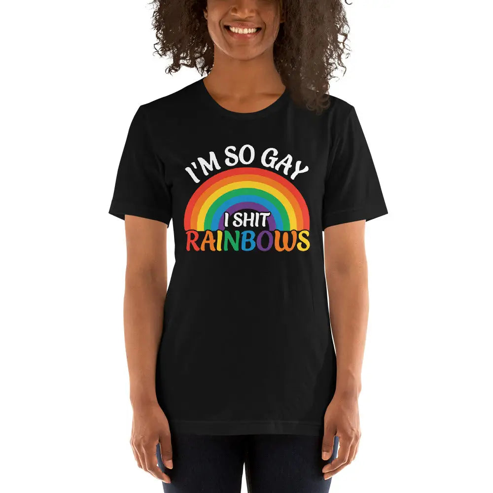 I’m So Gay i Shit Rainbows Unisex T-shirt - Democratic