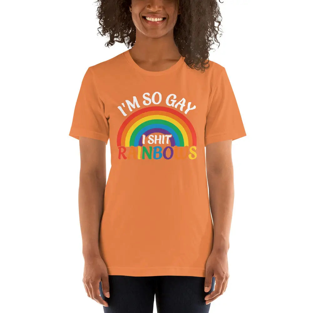 I’m So Gay i Shit Rainbows Unisex T-shirt - Democratic