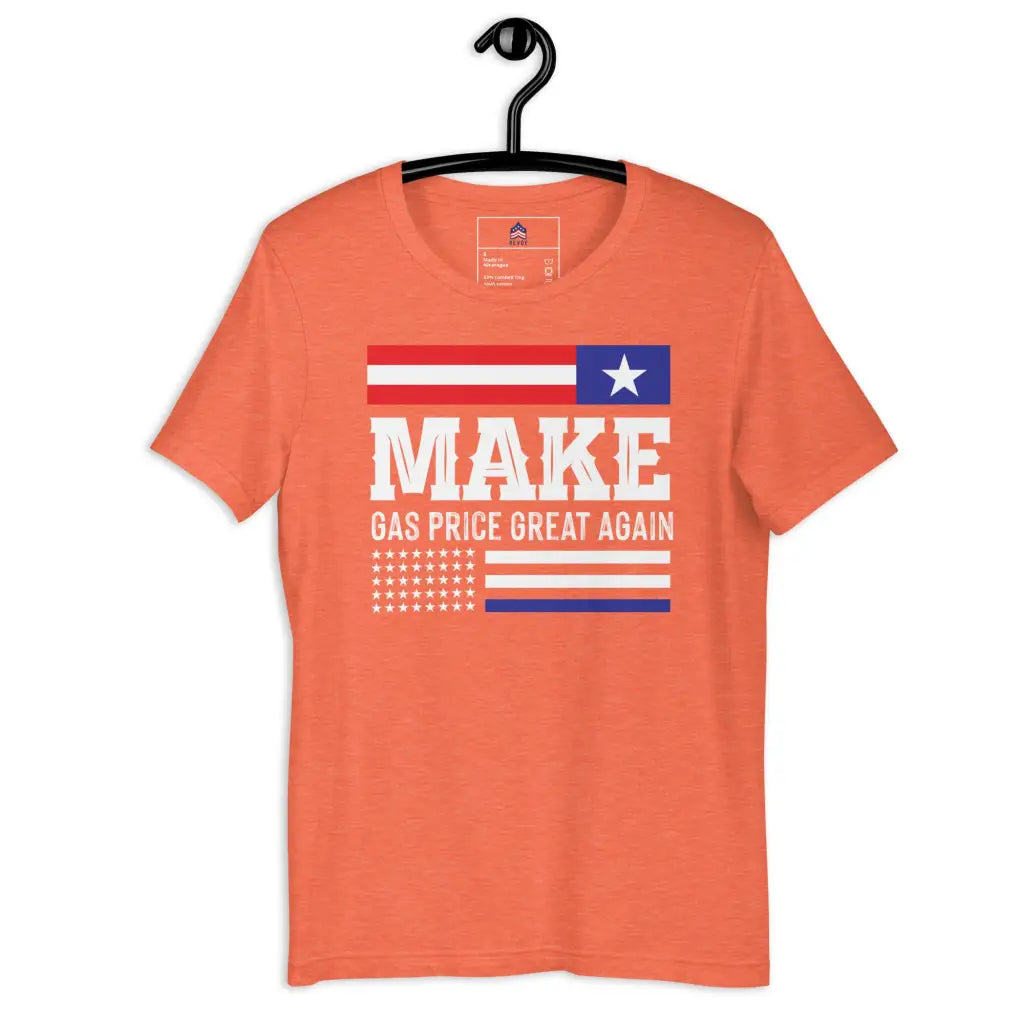 Make Gas Prices Great Again Unisex T-shirt - Heather Orange