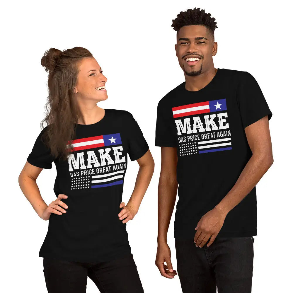 Make Gas Prices Great Again Unisex T-shirt - Republican