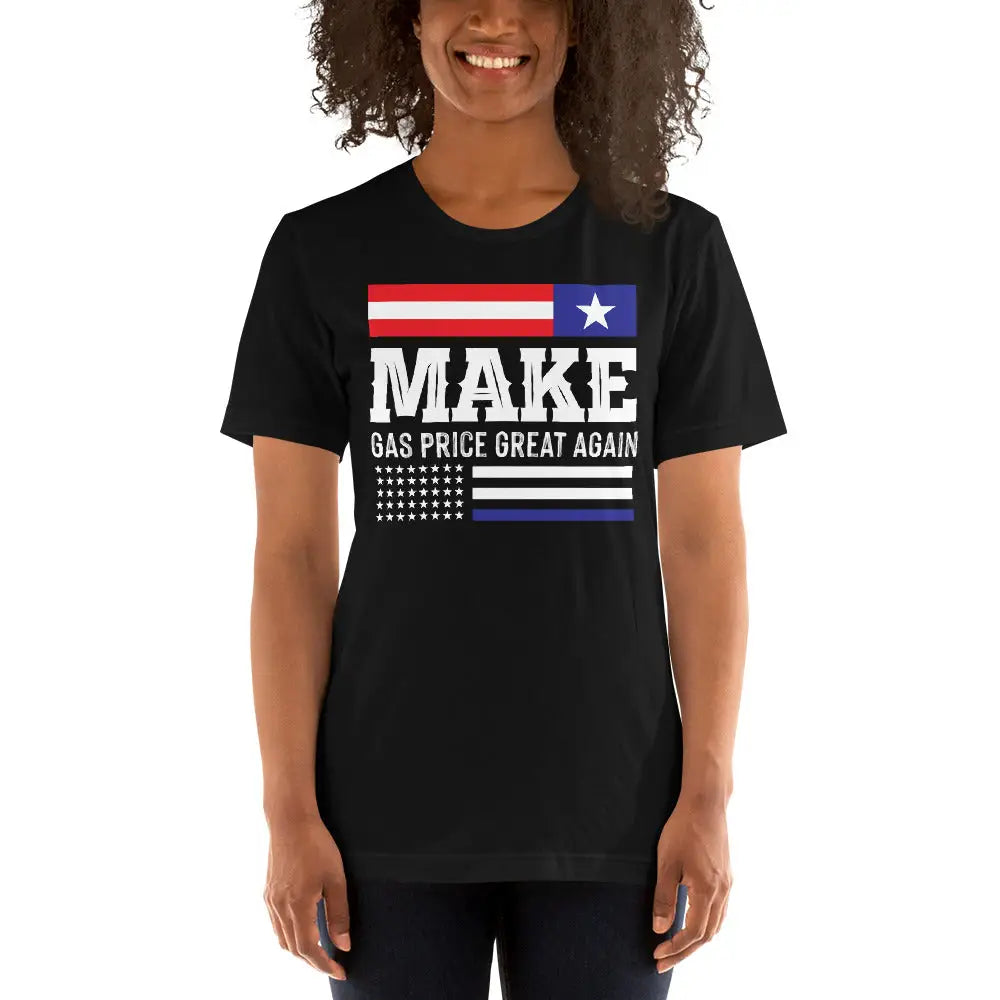 Make Gas Prices Great Again Unisex T-shirt - Republican