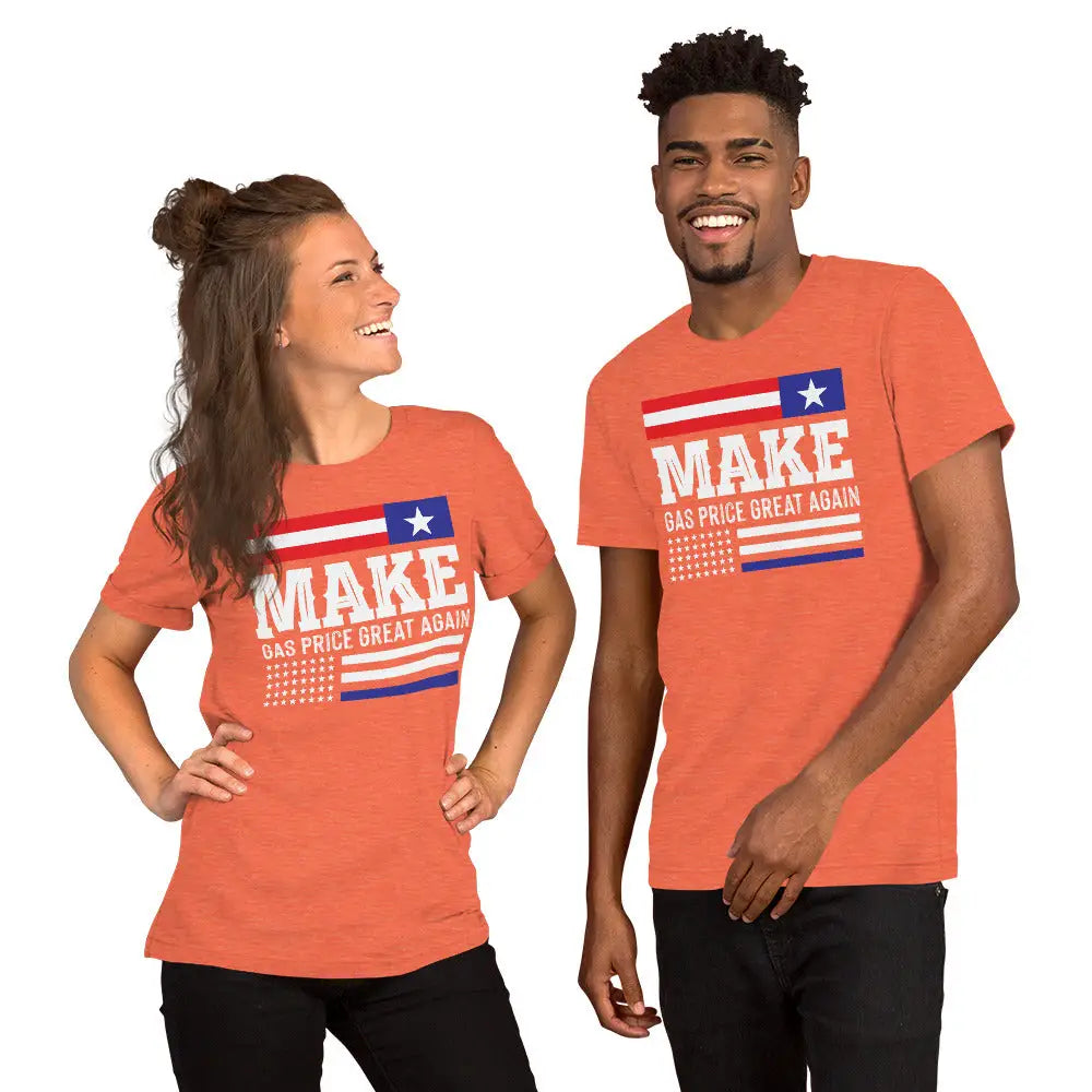 Make Gas Prices Great Again Unisex T-shirt - Republican