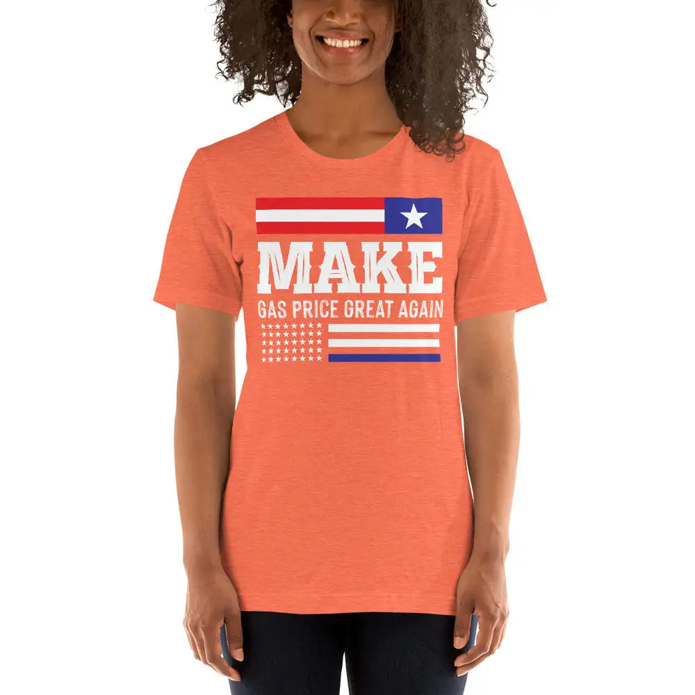 Make Gas Prices Great Again Unisex T-shirt - Republican