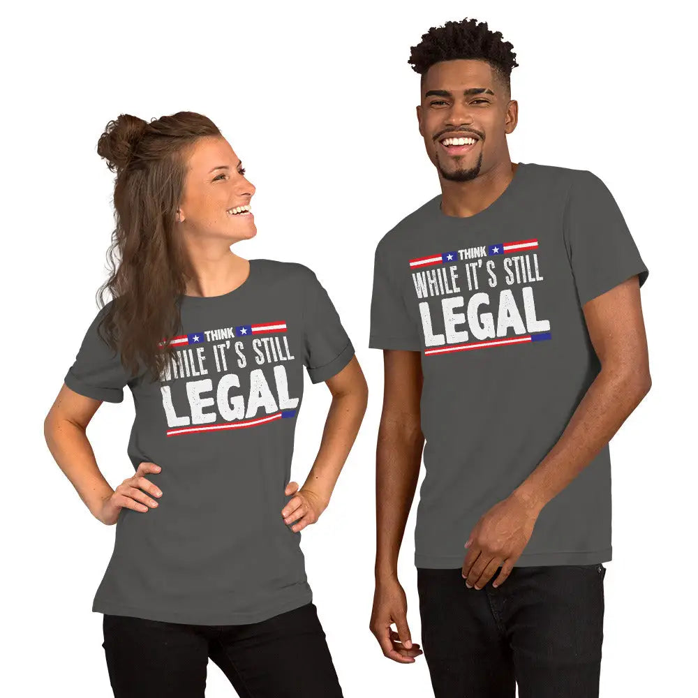 Think While Its Still Legal Unisex T-shirt - Republican