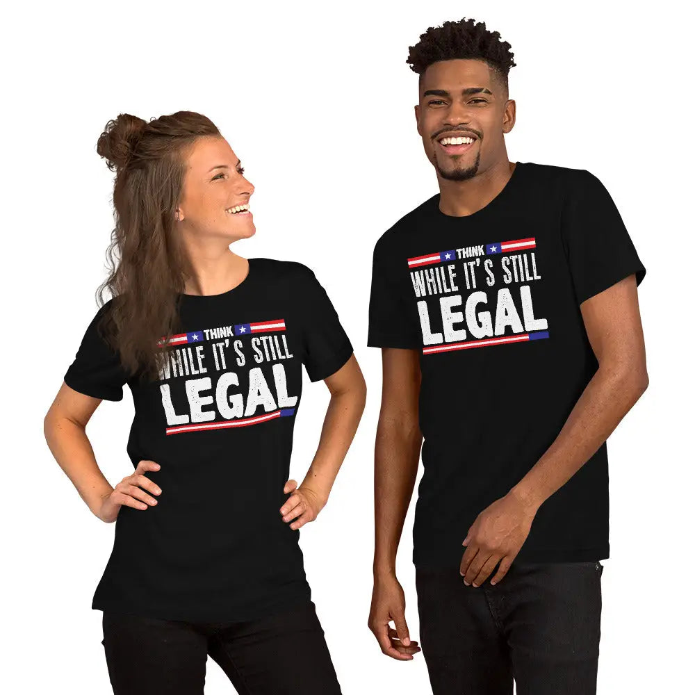 Think While Its Still Legal Unisex T-shirt - Republican