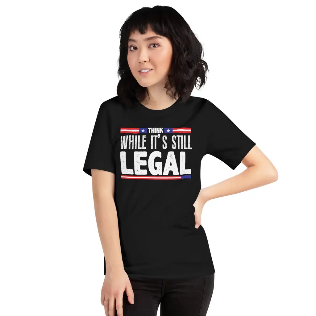 Think While Its Still Legal Unisex T-shirt - Republican