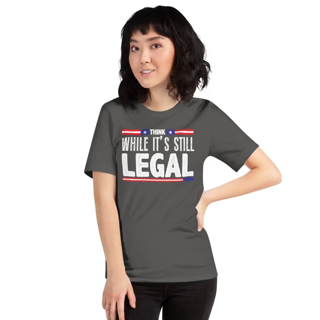 Think While Its Still Legal Unisex T-shirt - Republican