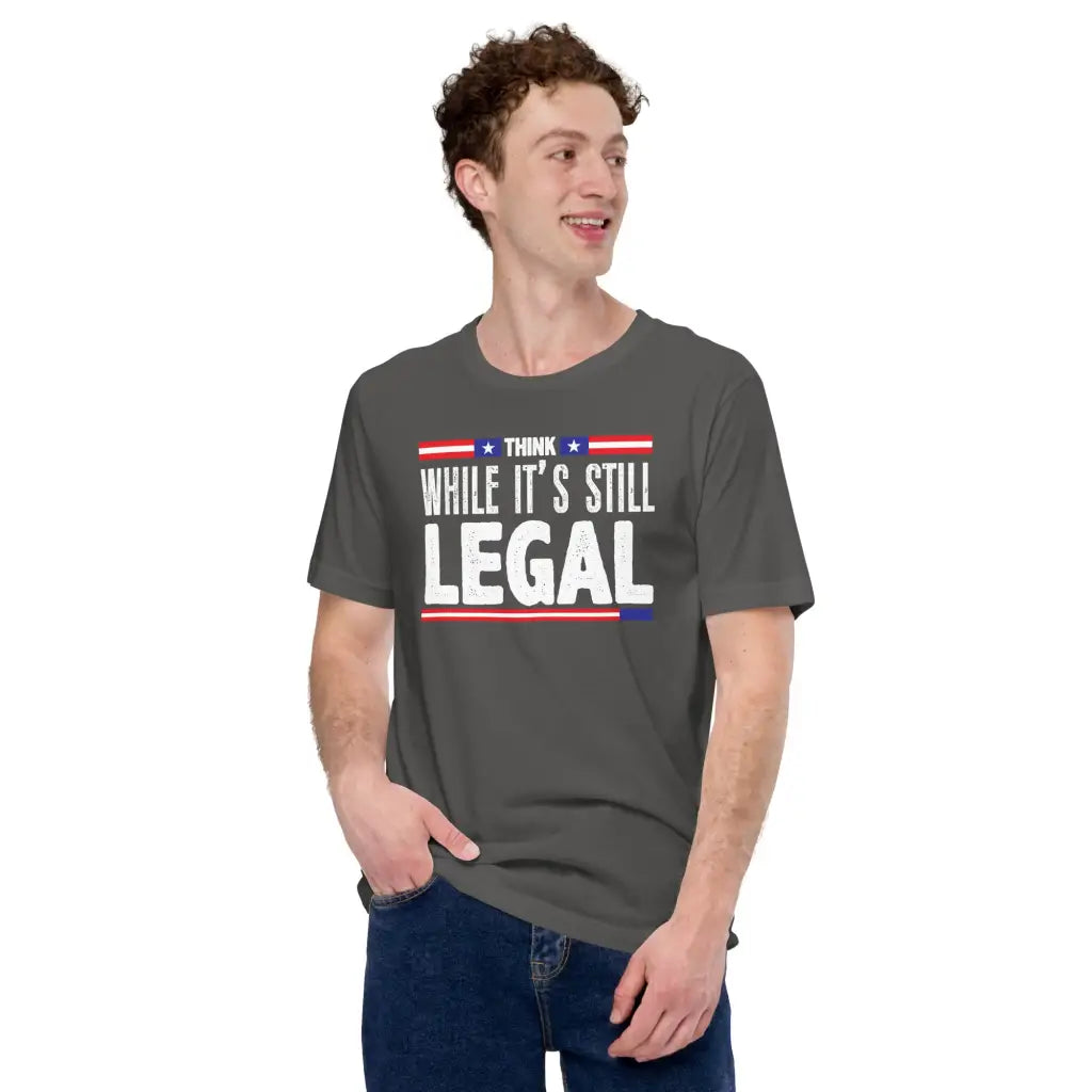 Think While Its Still Legal Unisex T-shirt - Republican